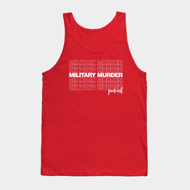 Military Murder Podcast - Thank you design Tank Top by Mama_Margot_Productions